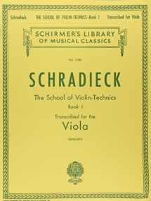 9781458426550-1458426556-SCHOOL OF VIOLIN TECHNICS BOOK 1 TRANSCRIBED FOR VIOLA (Schirmer Library of Classics, 1750)