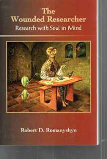 9781882670475-1882670477-Wounded Researcher: Research with Soul in Mind