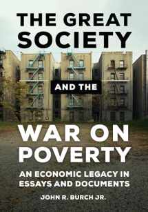 9781440833878-1440833877-The Great Society and the War on Poverty: An Economic Legacy in Essays and Documents