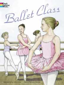 9780486296388-0486296385-Ballet Class Coloring Book (Dover Kids Coloring Books)