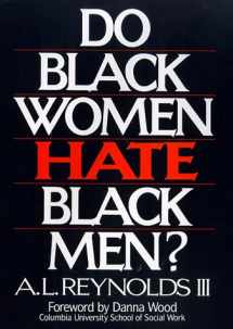 9780803893603-0803893604-Do Black Women Hate Black Men?
