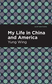 9781513278612-1513278614-My Life in China and America (Mint Editions (Voices From API))