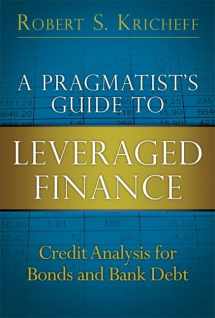 9780132855235-0132855232-A Pragmatist's Guide to Leveraged Finance: Credit Analysis for Bonds and Bank Debt