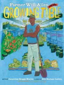 9780983661580-0983661588-Farmer Will Allen and the Growing Table (Food Heroes, 1)