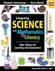 9781412955645-1412955645-Integrating Science With Mathematics & Literacy: New Visions for Learning and Assessment