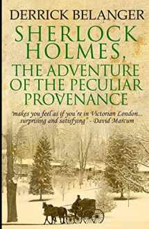 9781519511959-1519511957-Sherlock Holmes: The Adventure of the Peculiar Provenance