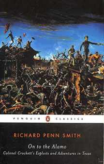 9780142437643-0142437646-On to the Alamo: Colonel Crockett's Exploits and Adventures in Texas (Penguin Classics)