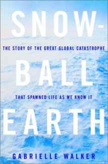 9780609609736-0609609734-Snowball Earth: The Story of the Great Global Catastrophe That Spawned Life as We Know It