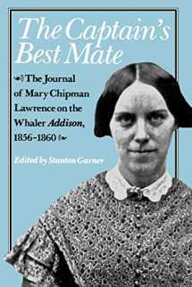9780874513660-0874513669-The Captain's Best Mate: The Journal of Mary Chipman Lawrence on the Whaler Addison, 1856-1860