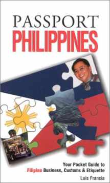 9781885073402-1885073402-Passport Philippines: Your Pocket Guide to Filipino Business, Customs & Etiquette (Passport to the World)