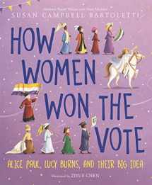 9780062841308-0062841300-How Women Won the Vote: Alice Paul, Lucy Burns, and Their Big Idea