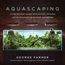 9781510753389-1510753389-Aquascaping: A Step-by-Step Guide to Planting, Styling, and Maintaining Beautiful Aquariums