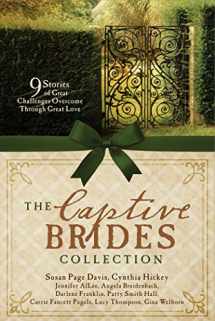9781683223368-1683223365-The Captive Brides Collection: 9 Stories of Great Challenges Overcome through Great Love
