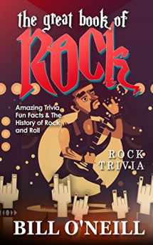 9781724747068-1724747061-The Great Book of Rock Trivia: Amazing Trivia, Fun Facts & The History of Rock and Roll