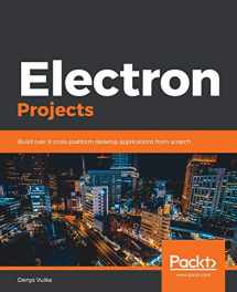 9781838552206-1838552200-Electron Projects: Build over 9 cross-platform desktop applications from scratch