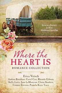 9781630581718-1630581712-Where the Heart Is Romance Collection: Love Is a Journey in Nine Historical Novellas