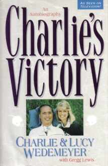 9780310577102-0310577101-Charlie's Victory: An Autobiography
