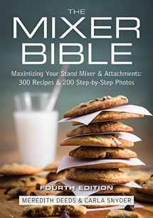 9780778804666-0778804666-The Mixer Bible: Maximizing Your Stand Mixer and Attachments