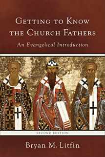 9780801097249-080109724X-Getting to Know the Church Fathers: An Evangelical Introduction