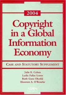 9780735550872-0735550875-Copyright in a Global Information Economy: 2004 Case and Statutory Support