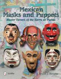 9780764340277-0764340271-Mexican Masks and Puppets: Master Carvers of the Sierra de Puebla