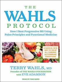 9781494551261-1494551268-The Wahls Protocol: How I Beat Progressive MS Using Paleo Principles and Functional Medicine
