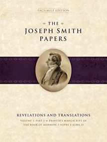 9781629720609-1629720607-The Joseph Smith Papers: Revelations and Translations, Volume 3, Part 1: Printer's Manuscript of the Book of Mormon, 1 Nephi 1-Alma 35
