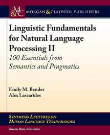 9781681730738-1681730731-Linguistic Fundamentals for Natural Language Processing II: 100 Essentials from Semantics and Pragmatics (Synthesis Lectures on Human Language Technologies)