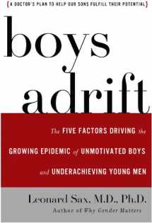 9780465072101-0465072100-Boys Adrift: The Five Factors Driving the Growing Epidemic of Unmotivated Boys and Underachieving Young Men