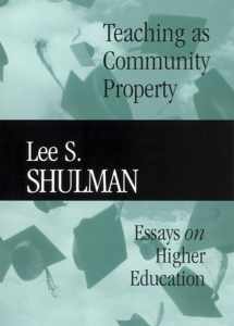 9780787972011-0787972010-Teaching as Community Property: Essays on Higher Education (Jossey-Bass/Carnegie Foundation for the Advancement of Teaching)