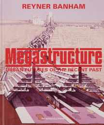 9781580935401-1580935400-Megastructure: Urban Futures of the Recent Past