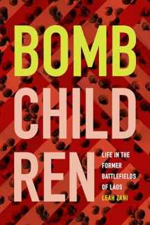 9781478004226-1478004223-Bomb Children: Life in the Former Battlefields of Laos