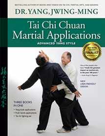 9781594392993-1594392994-Tai Chi Chuan Martial Applications: Advanced Yang Style