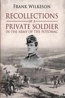9781070790169-1070790168-Recollections of a Private Soldier in the Army of the Potomac