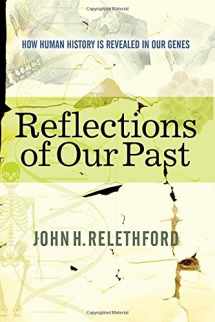 9780813342597-0813342597-Reflections Of Our Past: How Human History Is Revealed In Our Genes
