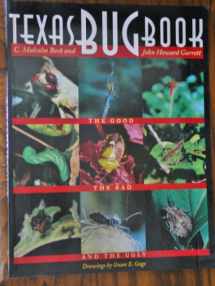 9780292708693-0292708696-Texas Bug Book: The Good, the Bad, and the Ugly