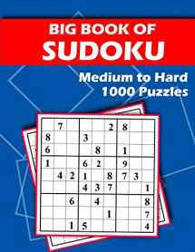 9781710844481-1710844485-Big Book of Sudoku - Medium to Hard - 1000 Puzzles: Huge Bargain Collection of 1000 Puzzles and Solutions, Medium to Hard Level, Tons of Challenge for your Brain!