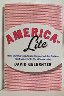 9781594036064-1594036063-America-Lite: How Imperial Academia Dismantled Our Culture (and Ushered In the Obamacrats)