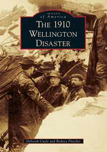 9781467102735-1467102733-The 1910 Wellington Disaster (Images of America)