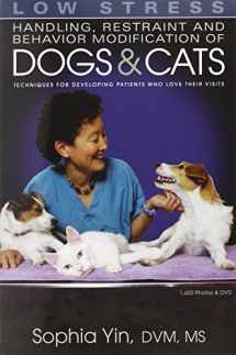 9780964151840-0964151847-Low Stress Handling Restraint and Behavior Modification of Dogs & Cats: Techniques for Developing Patients Who Love Their Visits