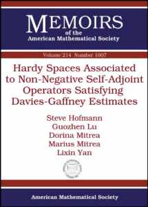 9780821852385-0821852388-Hardy Spaces Associated to Non-Negative Self-Adjoint Operators Satisfying Davies-Gaffney Estimates (Memoirs of the American Mathematical Society)