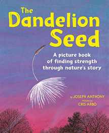 9781883220679-188322067X-The Dandelion Seed: A Life Cycle Nature Book for Kids (Plants For Children, Science For Kindergarten)