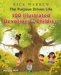 9780310766742-0310766745-The Purpose Driven Life 100 Illustrated Devotions for Children