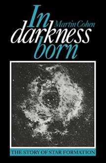 9780521106054-0521106052-In Darkness Born: The Story of Star Formation
