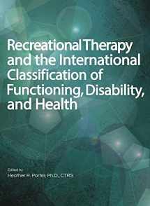 9781882883950-1882883950-Recreational Therapy and the International Classification of Functioning, Disability, and Health