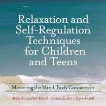 9780878226573-0878226575-Relaxation and Self-Regulation Techniques for Children and Teens: Mastering the Mind-Body Connection