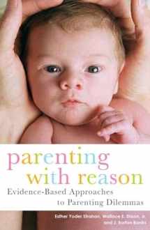 9780415413282-0415413281-Parenting with Reason: Evidence-Based Approaches to Parenting Dilemmas (Parent and Child)