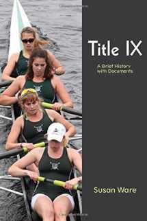 9781478618812-1478618817-Title IX: A Brief History with Documents