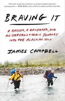 9780307461254-0307461254-Braving It: A Father, a Daughter, and an Unforgettable Journey into the Alaskan Wild