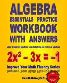 9781453661383-1453661387-Algebra Essentials Practice Workbook with Answers: Linear & Quadratic Equations, Cross Multiplying, and Systems of Equations: Improve Your Math Fluency Series